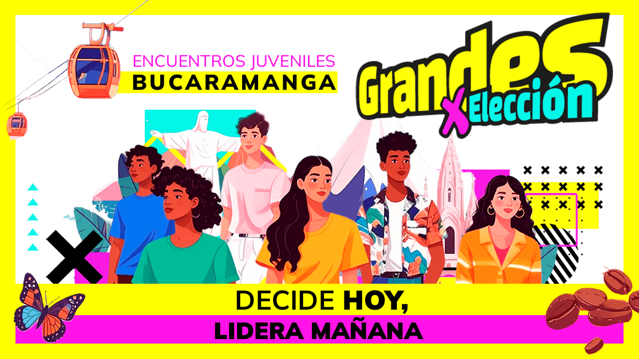 Grandes por elección: decide hoy, lidera mañana - Bucaramanga