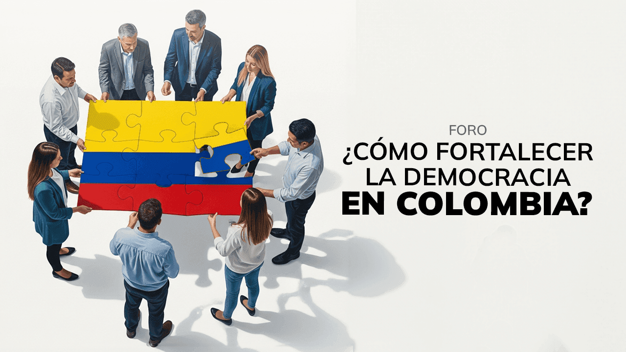 ¿Cómo fortalecer la democracia en Colombia?