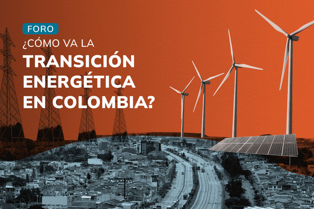 ¿Cómo va la transición energética en Colombia?