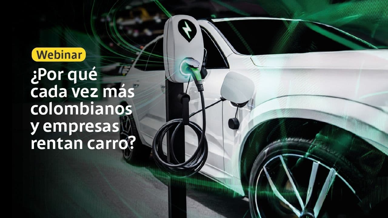 Webinar| ¿Por qué cada vez más colombianos y empresas rentan carro?