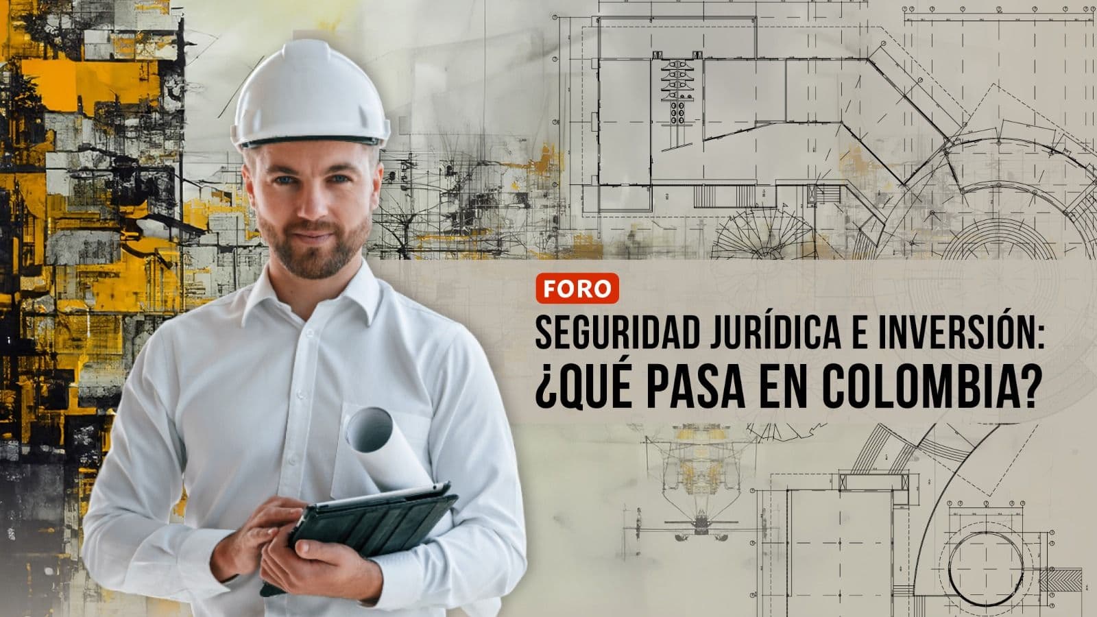 Seguridad jurídica e inversión: ¿Qué pasa en Colombia?