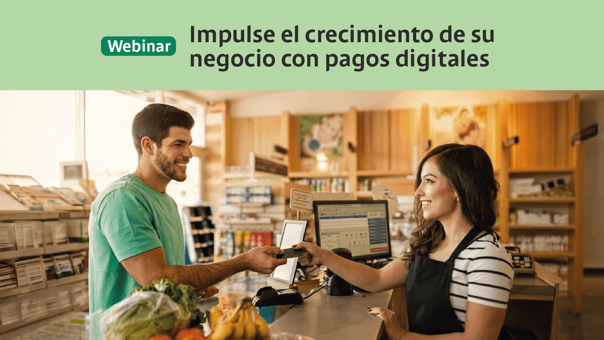 Webinar: Impulse el crecimiento de su negocio con pagos digitales