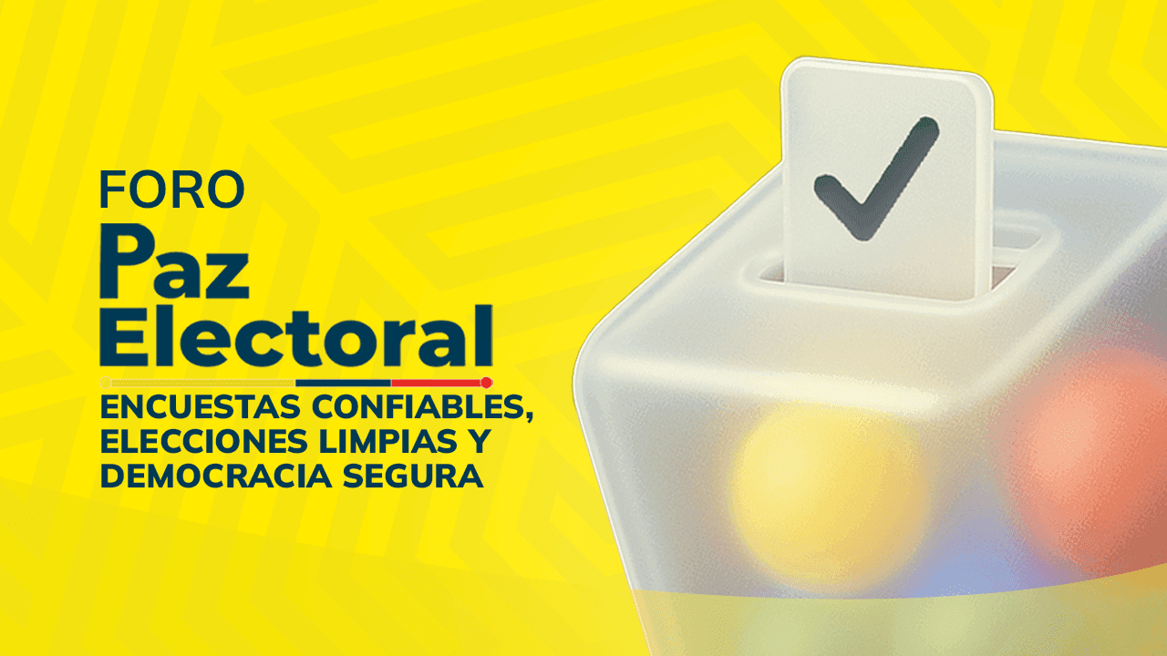 Paz electoral: encuestas confiables, elecciones limpias y democracia segura